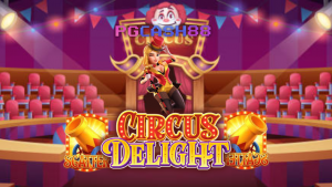 ทำความรู้จักกับเกม PG Slot อย่าง Circus Delight